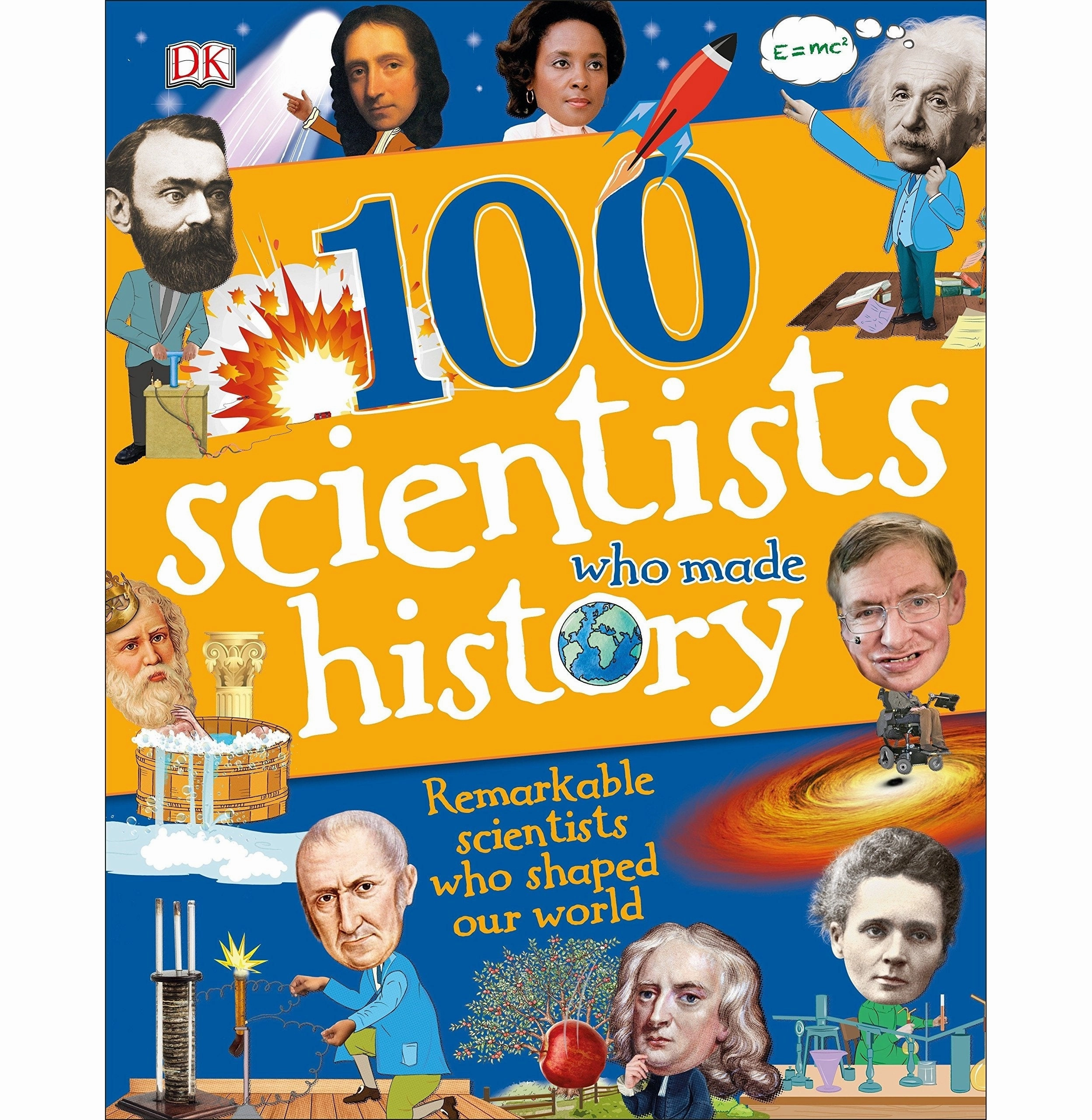 Kid-centered learning 100 Scientists Who Made History: Remarkable Scientists Who Shaped Our World (Dk 100 Things That Made History) [Hardcover] Mills Andrea