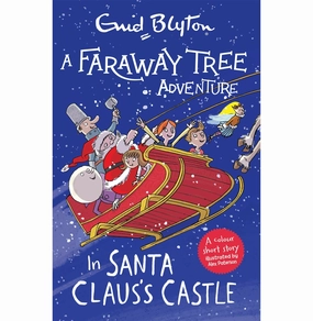 A Faraway Tree Adventure: In Santa Claus'S Castle: Colour Short Stories [Paperback] Blyton Enid Fun-based learning Discover & grow