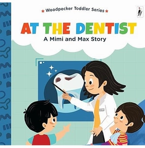 A Mimi & Max Story:At The Dentist Board Books [Hardcover] Woodpecker Books And Wilco International Llp Quiet play for growing minds