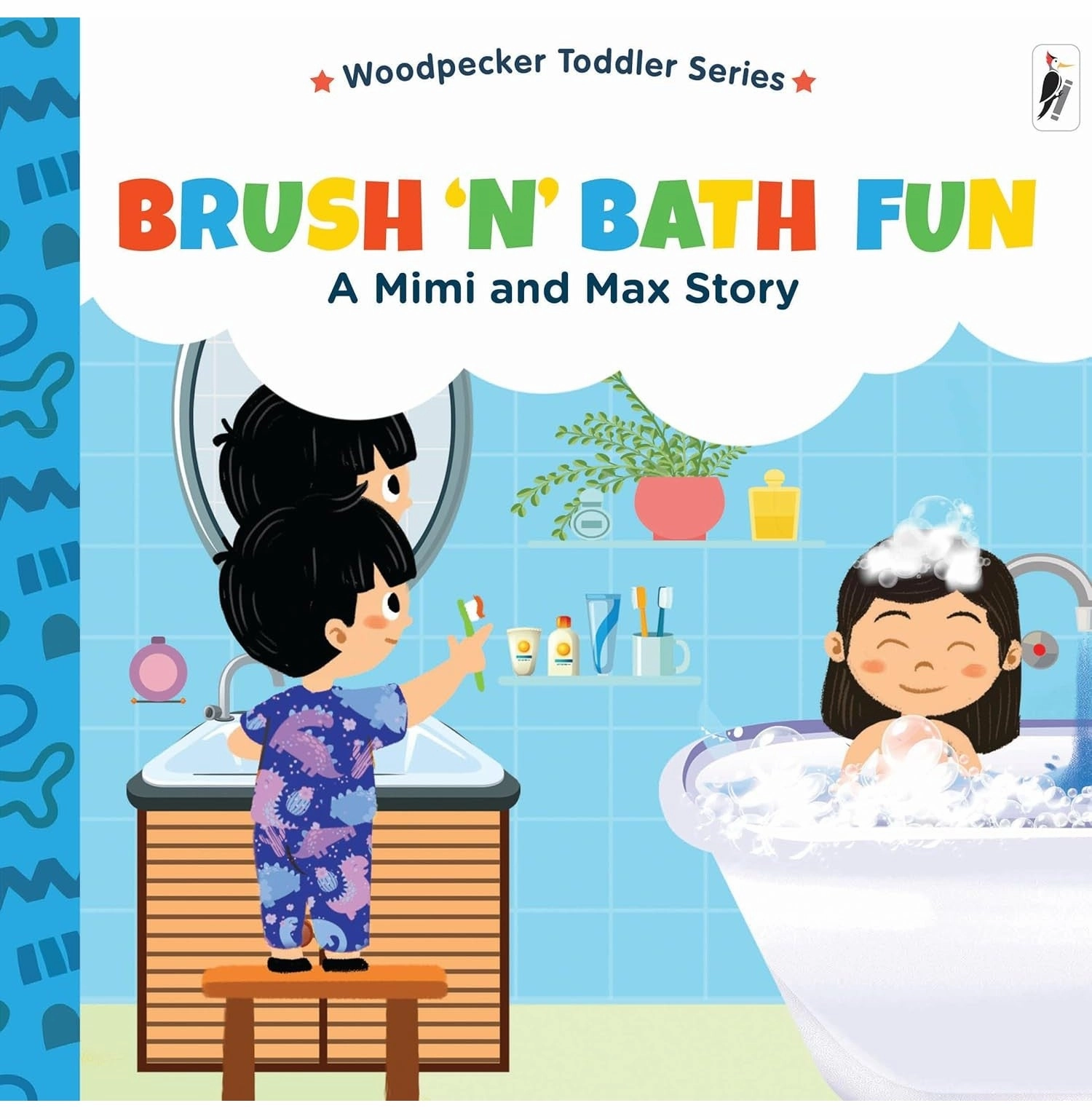 A Mimi & Max Story:Brush 'N' Bath Fun Board Book [Hardcover] Woodpecker Books And Wilco International Llp Learning tools First explorers