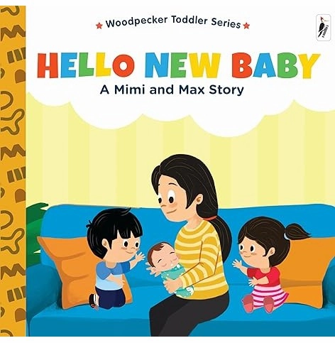 A Mimi & Max Story:Hello New Baby Board Books [Hardcover] Woodpecker Books And Wilco International Llp Learning tools Little creators