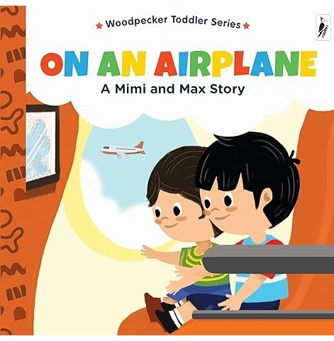 A Mimi & Max Story:On An Airplane Board Book [Hardcover] Woodpecker Books And Wilco International Llp Hands-on discovery