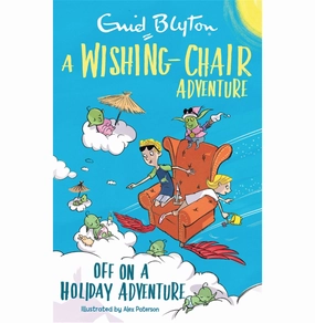 Little builders Engaging young minds A Wishing:Chair Adventure: Off On A Holiday Adventure [Paperback] Blyton Enid