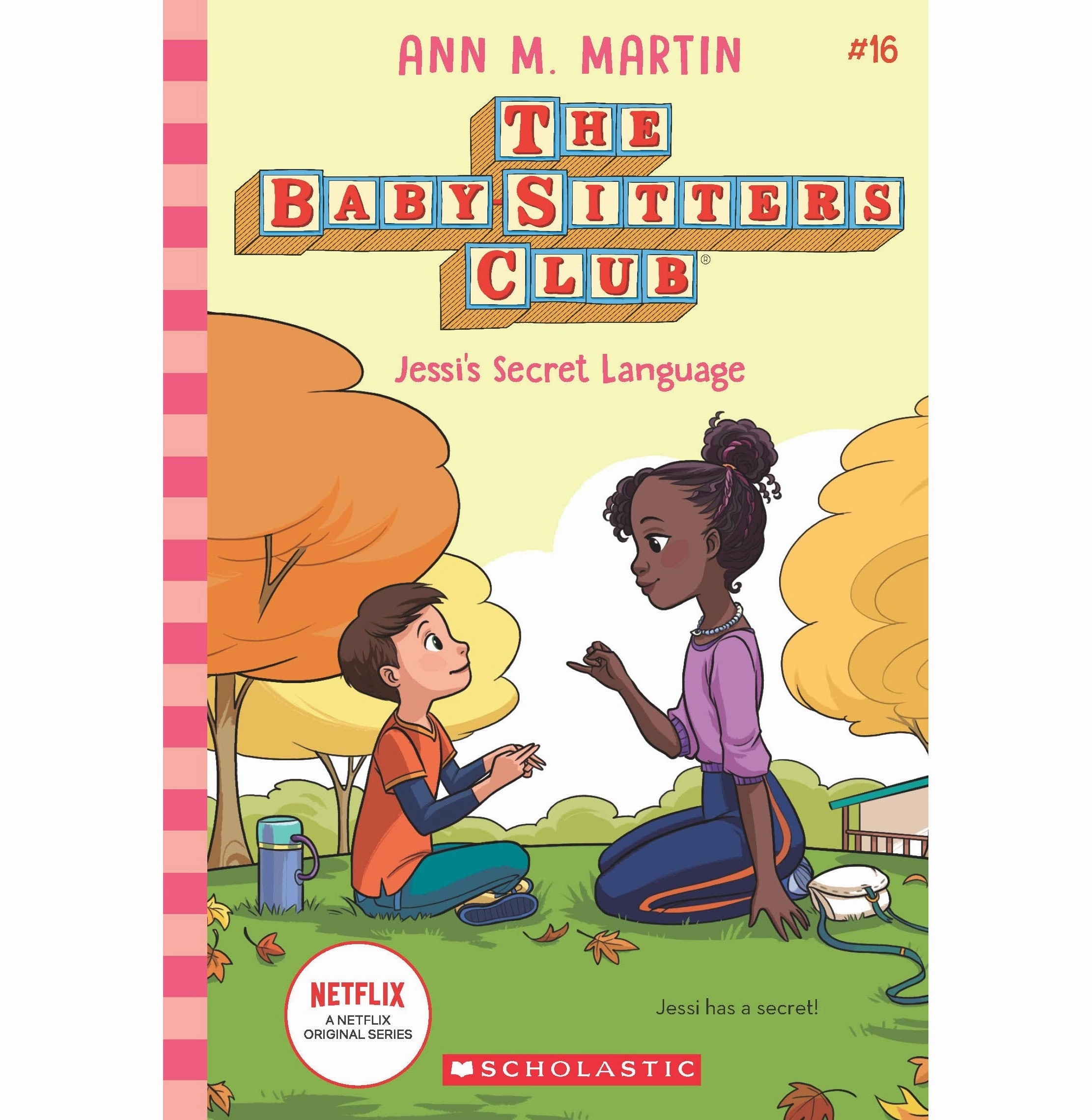 The Baby:Sitters Club #16: Jessis Secret Language (Netflix Edition) [Paperback] Ann M Martin Fun-based learning Thoughtful learning