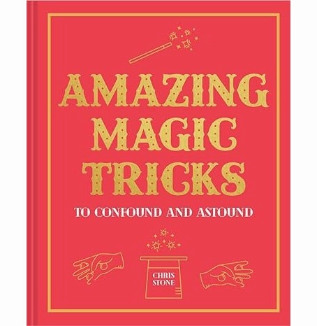 Amazing Magic Tricks: To Confound And Astound Stone Chris Home learning tools Young learners
