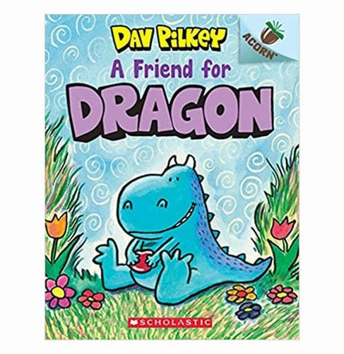An Acorn Book : Dragon #1: A Friend For Dragon Dav Pilkey Busy kids