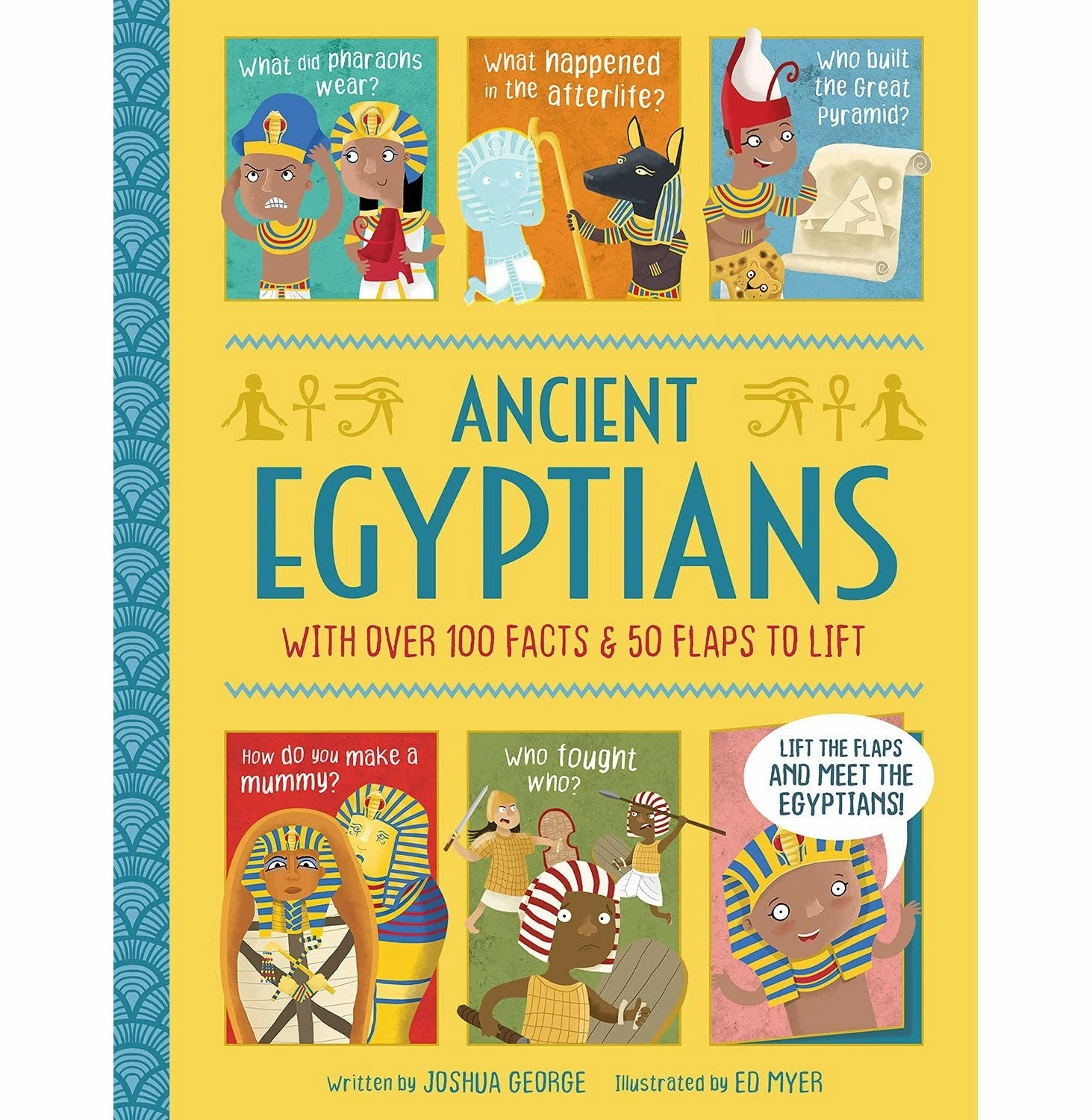 Creative kids Tools for tiny thinkers Ancient Egyptians : Interactive History Book For Kids (Lift:The:Flap History) [Hardcover] George Joshua And Myer Ed