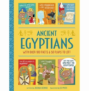 Creative kids Tools for tiny thinkers Ancient Egyptians : Interactive History Book For Kids (Lift:The:Flap History) [Hardcover] George Joshua And Myer Ed