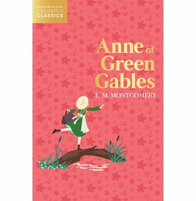 Anne Of Green Gables : Harpercollins ChildrenS Classics Montgomery L. M. Discover & grow Growing minds