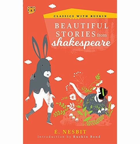 Little hands Beautiful Stories From Shakespeare [Paperback] E. Nesbit And Ruskin Bond [Paperback] E Nesbit