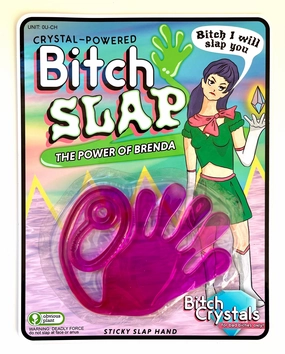 Bitch Crystals: Brenda'S Bitch Slap Everyday learning