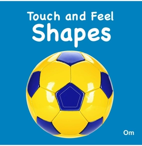 Playroom adventures begin here First explorers Board Book:Touch And Feel: Shapes [Board Book] Om Books Editorial Team