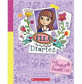 Brain boosters Exploration made fun Ella Diaries #15: The Super:Secret Club Meredith Costain