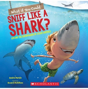 Brain boosters Tools for tiny thinkers What If You Could Sniff Like A Shark Markle Sandra And Mcwilliam Howard
