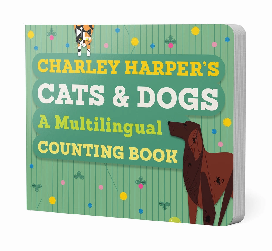 Engaging young minds Nurturing minds Charley Harper'S Cats And Dogs: Multi-Lingual Counting Book