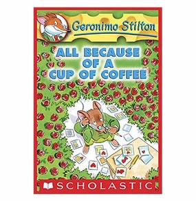 Holistic Kids essentials Geronimo Stilton #10 All Because Of A Cup Of Coffee Stilton Geronimo