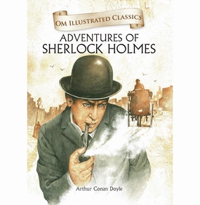 Children Classics : Adventures Of Sherlock Homes : Illustrated Abridged Classics With Practice Questions (Om Illustrated Classics For Kids) [Hardcover] Arthur Conan Doyle Growing minds Learning tools