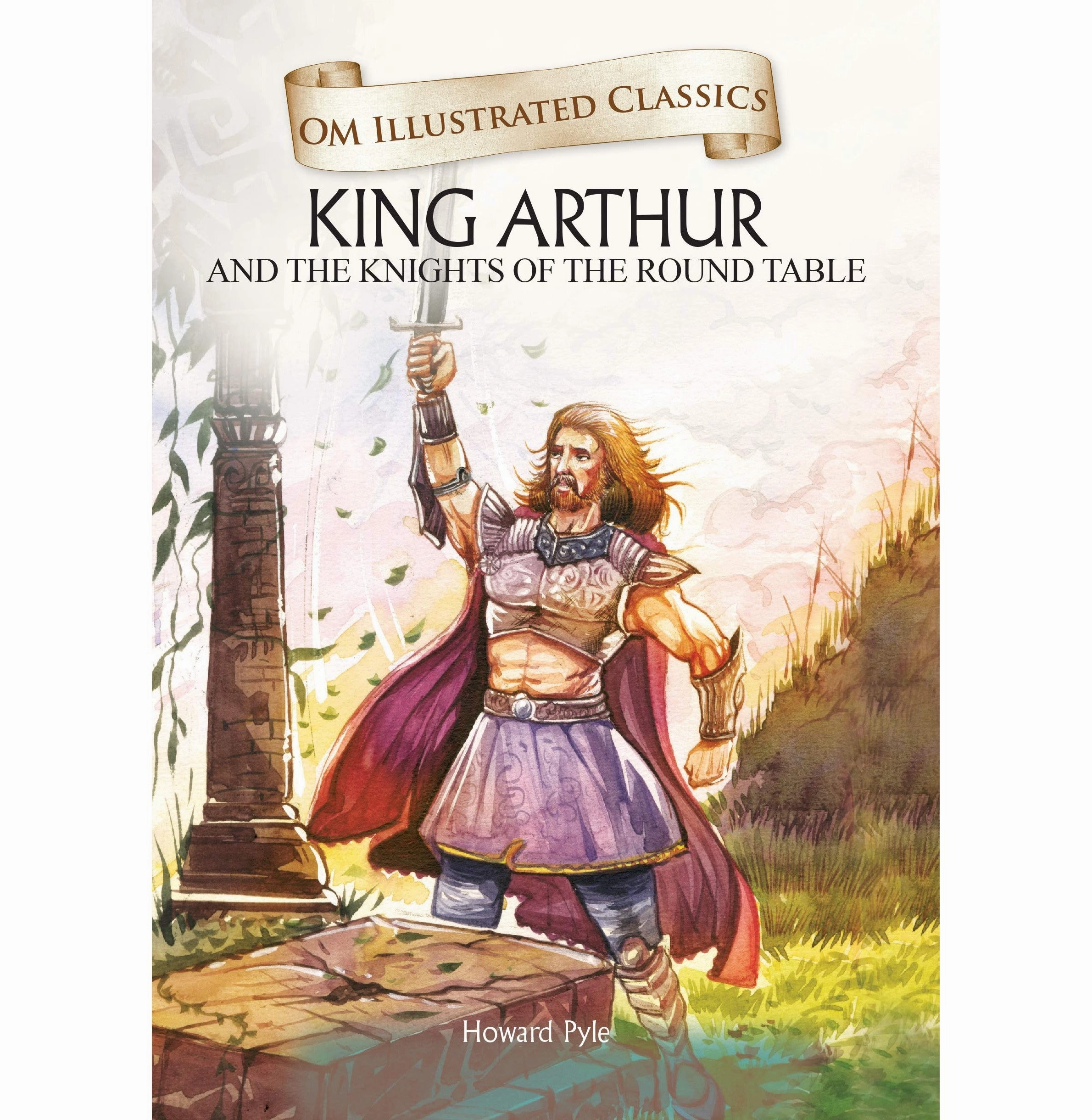 Learn & grow Designed for development Children Classics : King Arthur : Illustrated Abridged Classics With Practice Questions (Om Illustrated Classics For Kids) [Hardcover] Howard Pyle