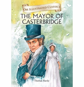 Children Classics : The Mayor Of Casterbridge : Illustrated Abridged Classics With Practice Questions (Om Illustrated Classics For Kids) [Hardcover] Thomas Hardy Young learners Little learners