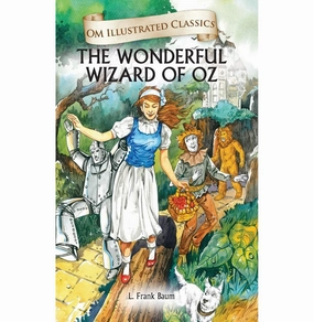 Children Classics : The Wonderful Wizard Of Oz : Illustrated Abridged Classics With Practice Questions (Om Illustrated Classics For Kids) [Hardcover] L. Frank Baum Nurturing minds