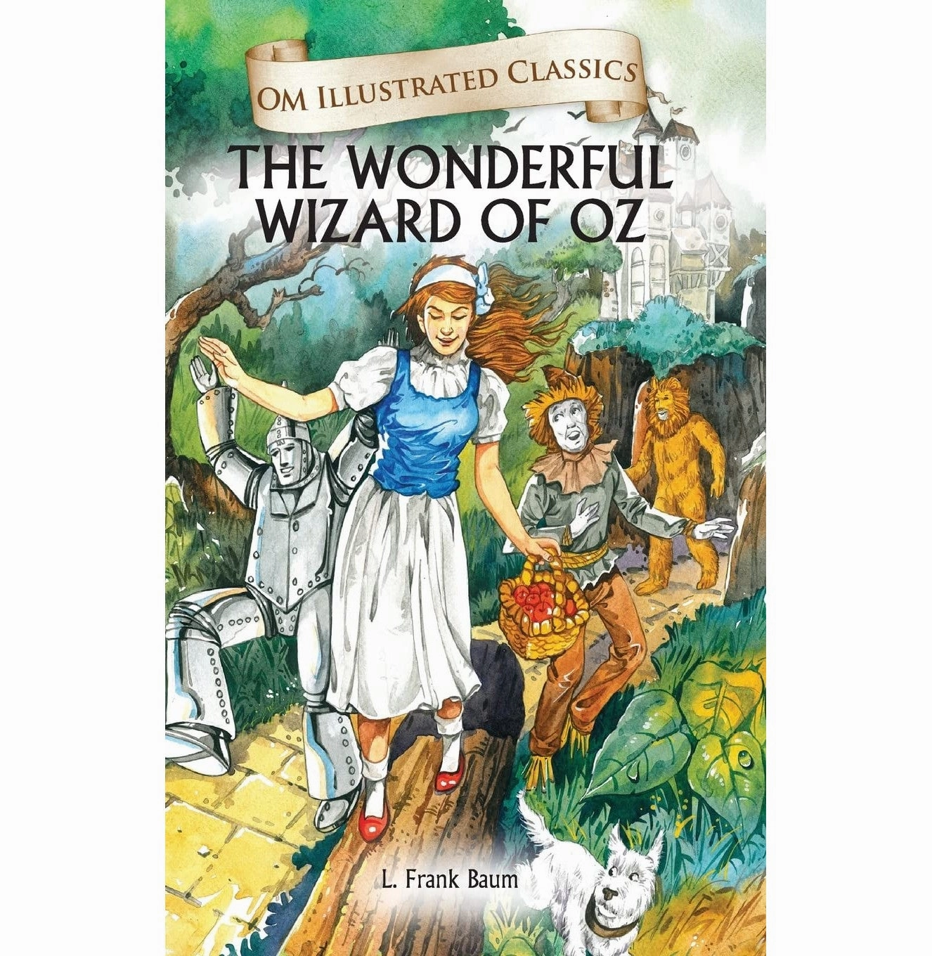 Children Classics : The Wonderful Wizard Of Oz : Illustrated Abridged Classics With Practice Questions (Om Illustrated Classics For Kids) [Hardcover] L. Frank Baum Nurturing minds