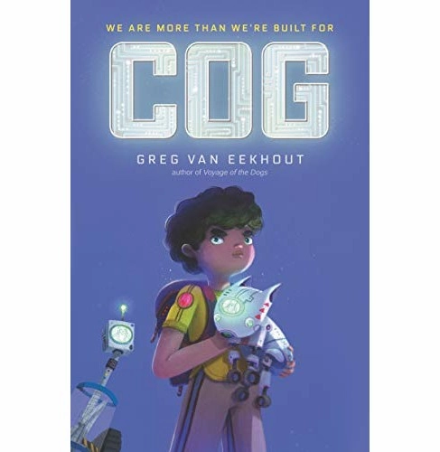 Creative time for curious minds Cog [Paperback] Van Eekhout Greg And Blue Beatrice