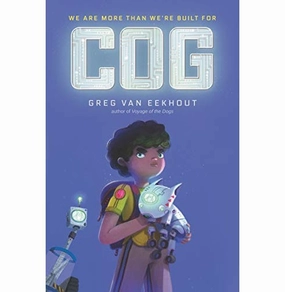 Creative time for curious minds Cog [Paperback] Van Eekhout Greg And Blue Beatrice