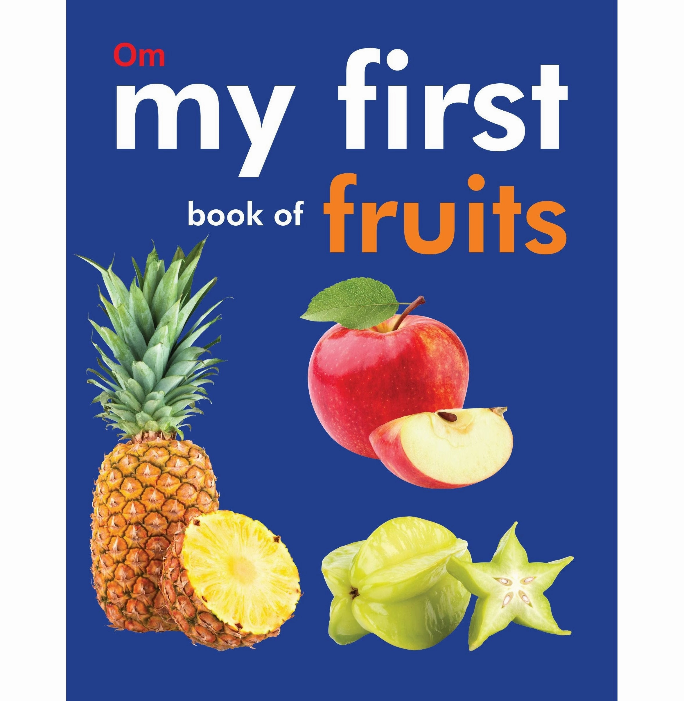 Early learning Board Book : My First Book Of Fruits (Padded Board Book) (My First Board Books) [Hardcover] Om Books Editorial Team