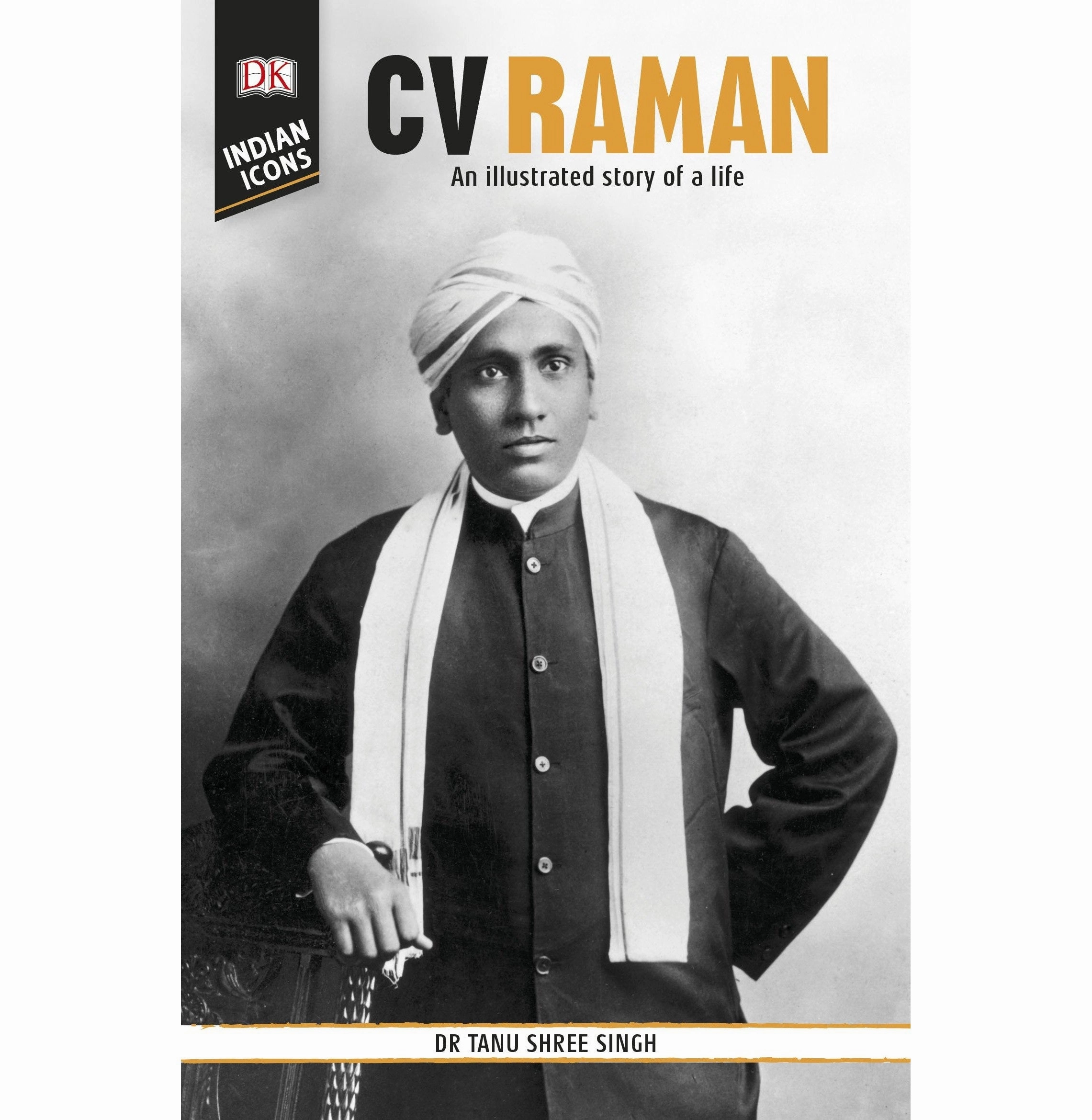 Dk Indian Icons : Cv Raman [Paperback] Dr. Tanu Shree Singh Brain boosters Growing minds