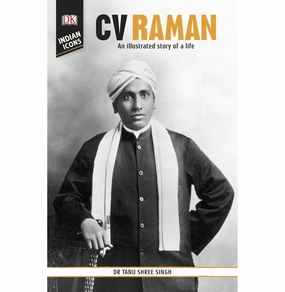Dk Indian Icons : Cv Raman [Paperback] Dr. Tanu Shree Singh Brain boosters Growing minds