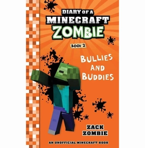 Moments of imagination Fun for curious minds Diary Of A Minecraft Zombie #2: Bullies And Buddies [Paperback] Zack Zombie [Paperback] Zack Zombie [Paperback] Zack Zombie