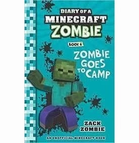 Diary Of A Minecraft Zombie Book 6: Zombie Goes To Camp Zack Zombie Growing minds Play & learn