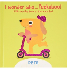 I Wonder Who... Peekaboo! Pets [Board Book] Busy kids