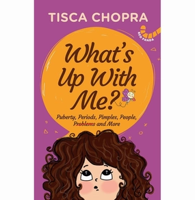 Thoughtful learning Little creators What'S Up With Me?: Puberty Periods Pimples People Problems And More [Paperback] Chopra Tisca