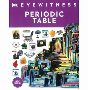 Quiet play for growing minds Playroom adventures begin here Dk Eyewitness: Periodic Table
