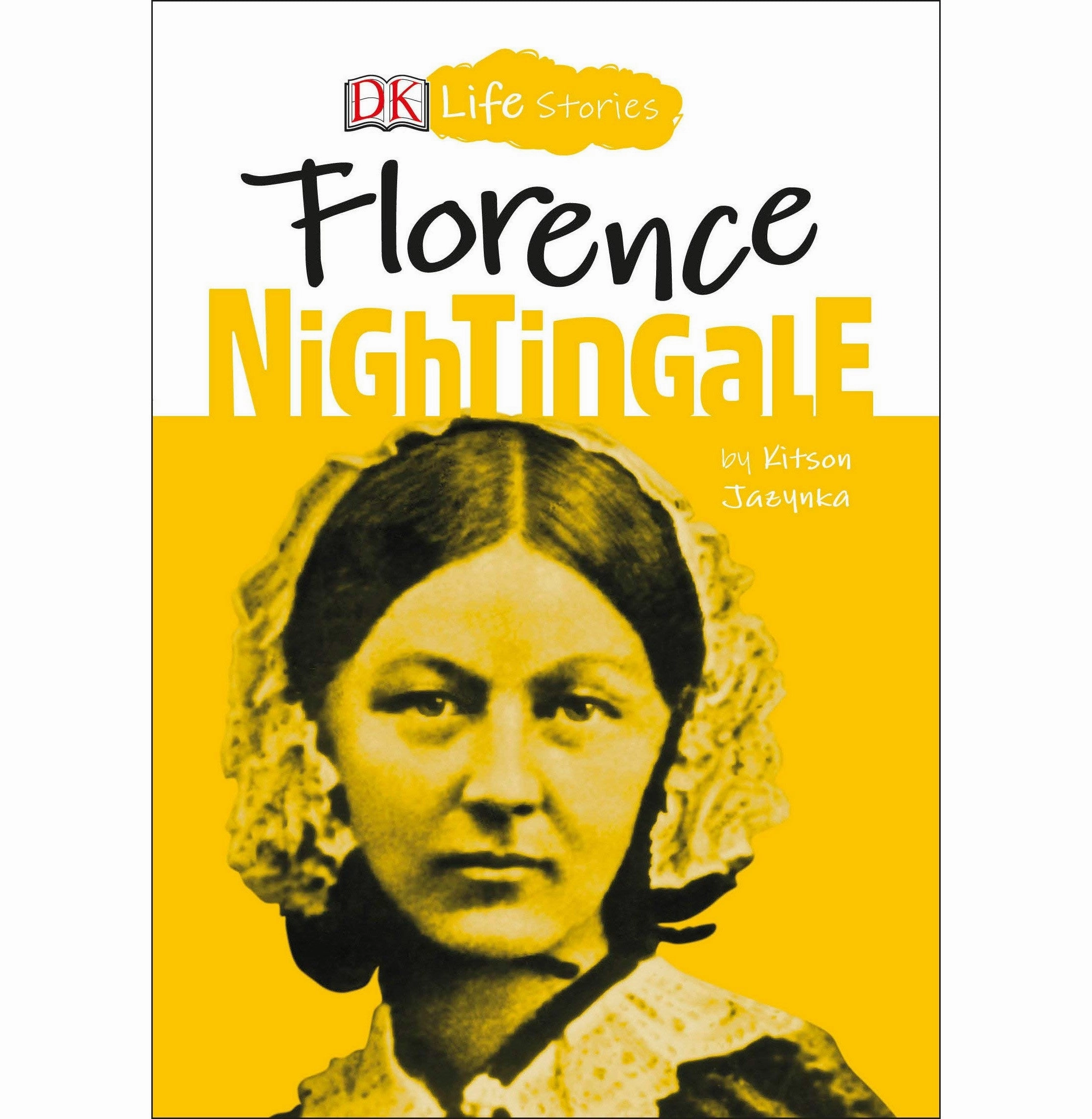 Little builders Joyful learning Dk Life Stories: Florence Nightingale Jazynka Kitson And Ager Charlotte
