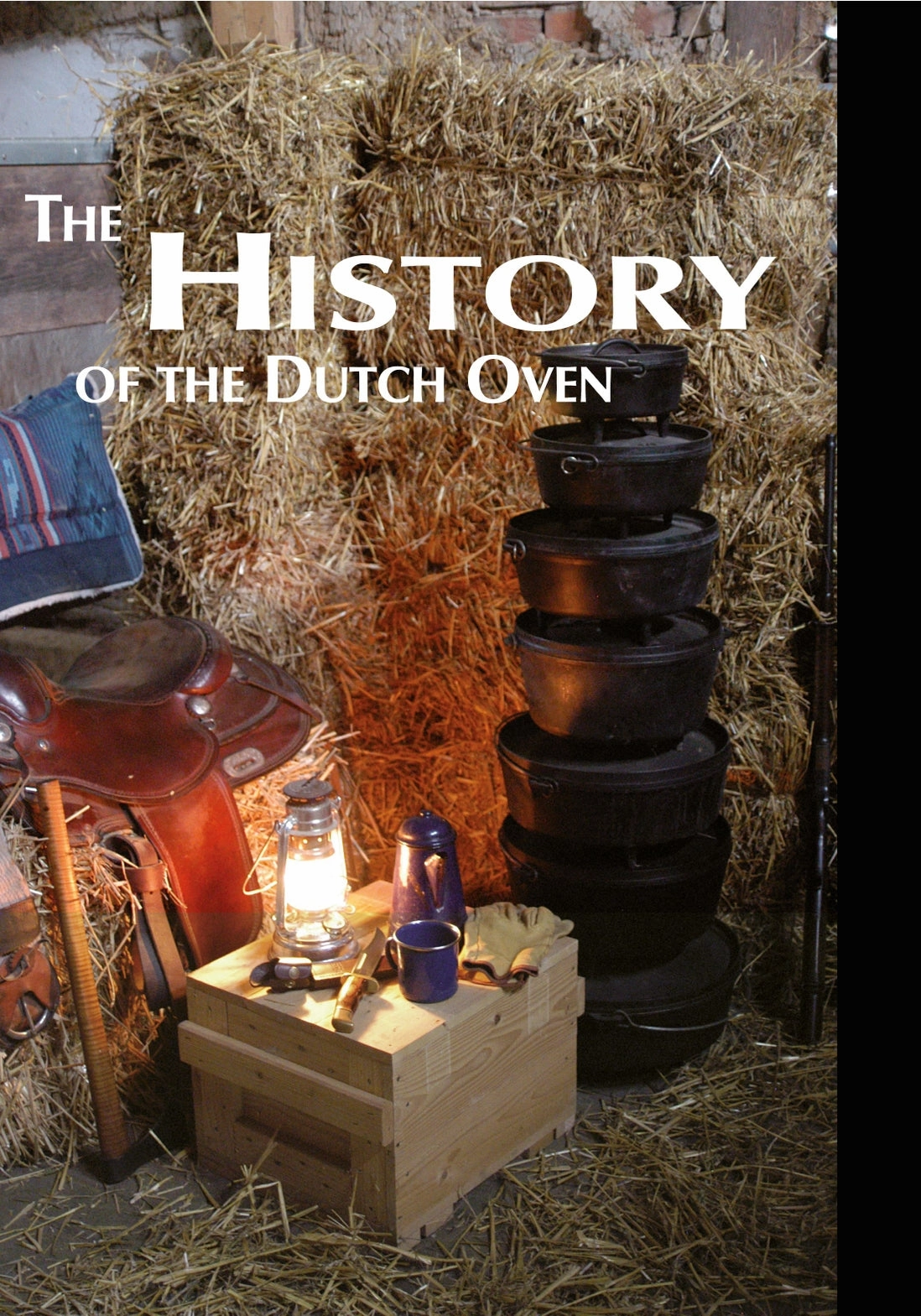 First explorers Inspiring creativity Dutch Oven: Cast-Iron Cooking Over An Open Fire