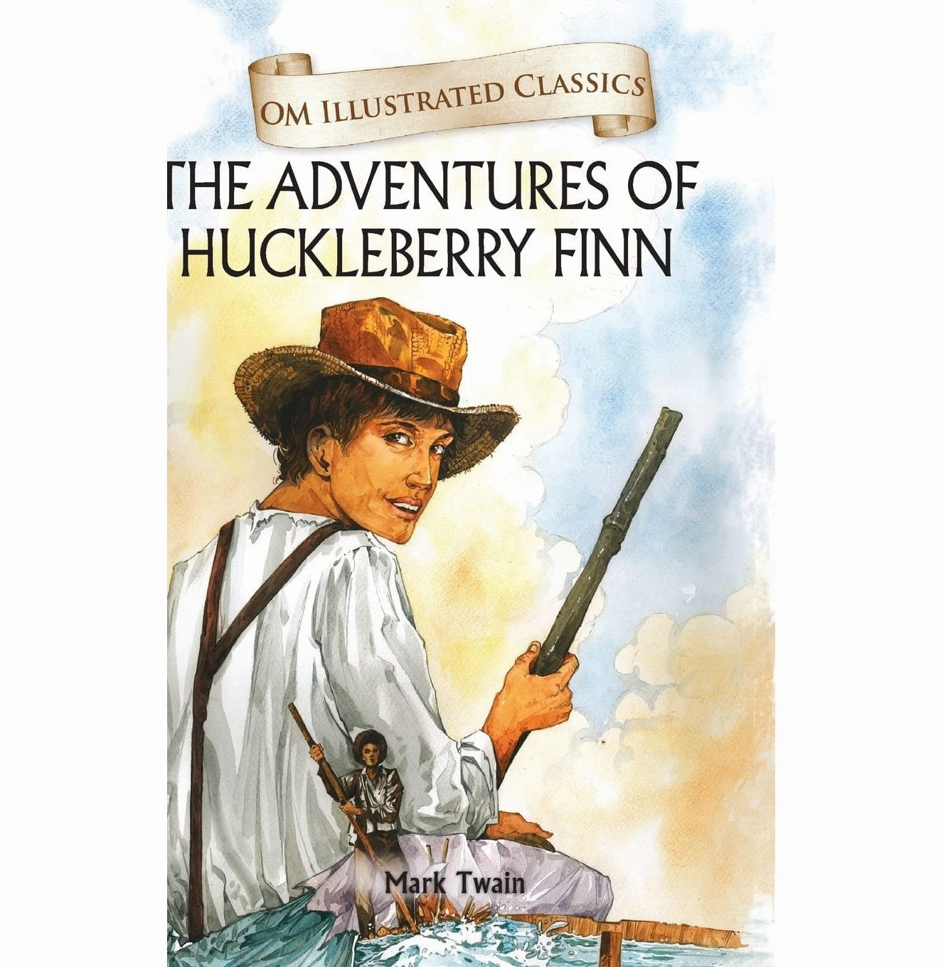 Children Classics : The Adventures Of Huckleberry Finn : Illustrated Abridged Classics With Practice Questions (Om Illustrated Classics For Kids) [Hardcover] Mark Twain Young learners