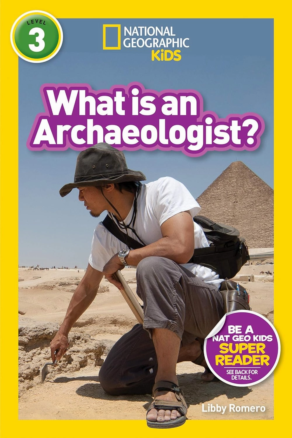 Young explorers National Geographic Readers: What Is An Archaeologist?