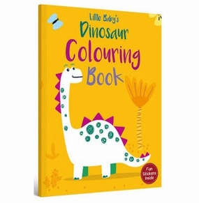 Little Baby'S: Dinosaur Colouring Book - Fun Stickers Inside Quiet play for growing minds