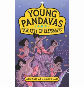 Young Pandavas Book 1: The City Of Elephants Imaginative play Tiny thinkers