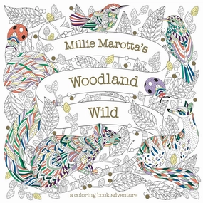 Young explorers Moments of imagination Millie Marotta'S Woodland Wild Coloring Book