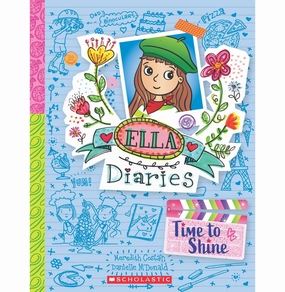 Little creators Tiny thinkers Ella Diaries #17: Time To Shine Meredith Costain