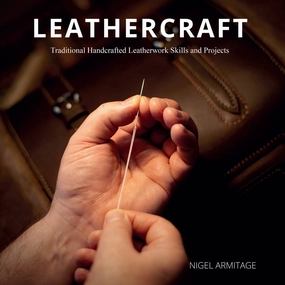Leathercraft: Traditional Handcrafted Leatherwork Skills Nurturing minds Holistic