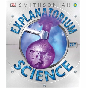 Explanatorium Of Science (Dk Explanatorium) Dk And Smithsonian Institution Young learners