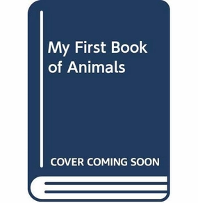 Board Book : My First Book Of Animals (Padded Board Book) (My First Board Books) [Paperback] Om Books Editorial Team Holistic Nurturing minds