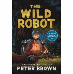 The Wild Robot: Soon To Be A Major Dreamworks Animation! [Paperback] Brown Peter Smart kids gear Mindful play