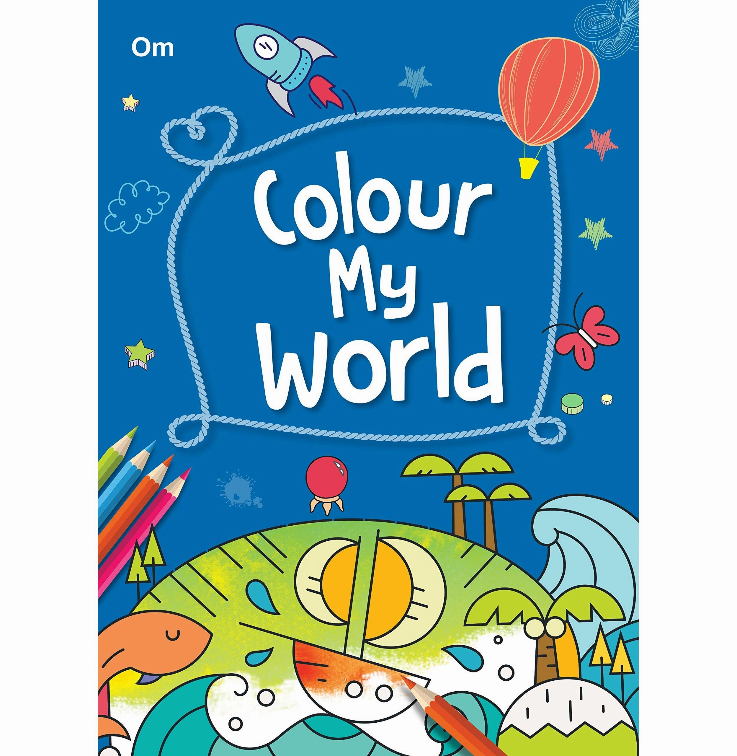 Moments of imagination Fun for curious minds Colouring Book : Colour My World 256 Pages Of Fun (Colouring Book For Kids) [Paperback] Om Books Editorial Team