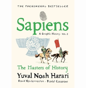 Little learners Sapiens A Graphic History Volume 3: The Masters Of History [Hardcover] Casanave David; Vandermeulen David And Harari Yuval Noah
