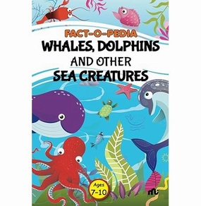 Child development Little learners Fact:O:Pedia Whales Dolphins And Other Sea Creatures Moonstone And Rupa Publications India